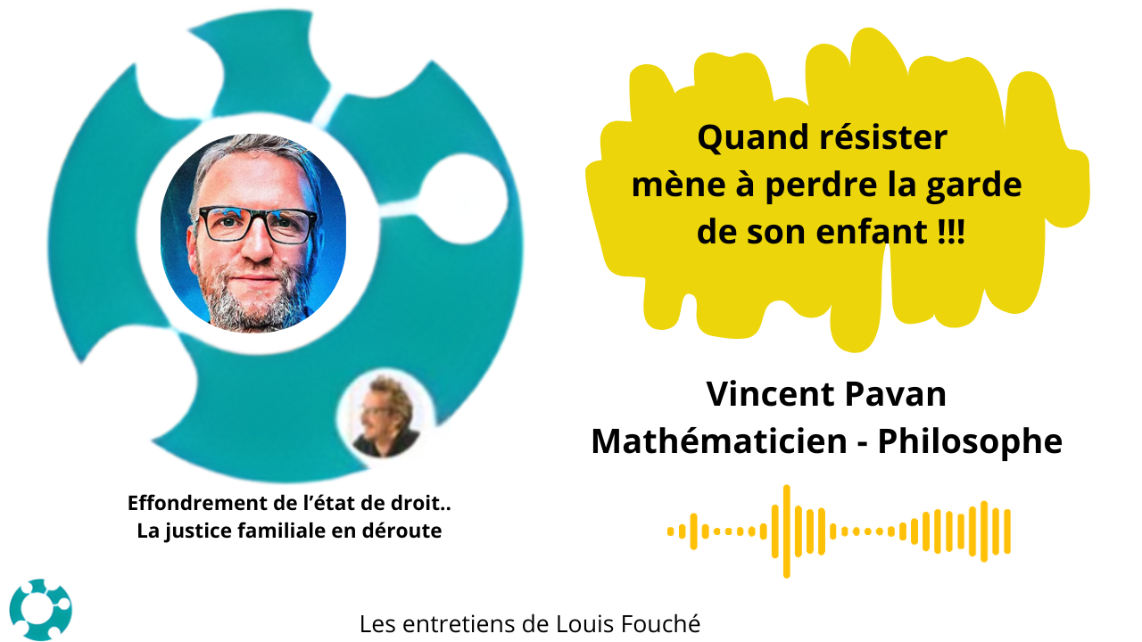 Quand résister mène à perdre la garde de son enfant - Vincent Pavan et Louis Fouché